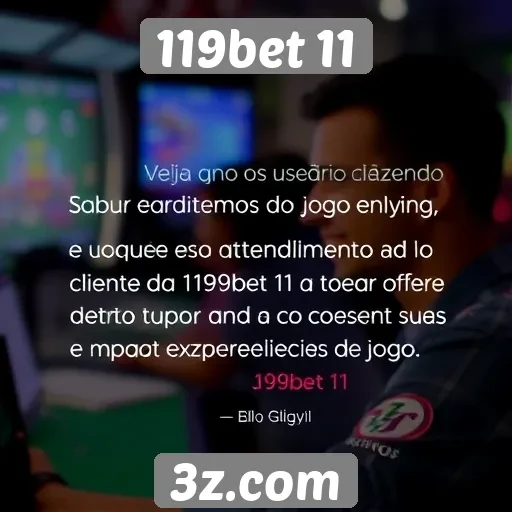Feedback dos usuários sobre o atendimento ao cliente 119bet 11